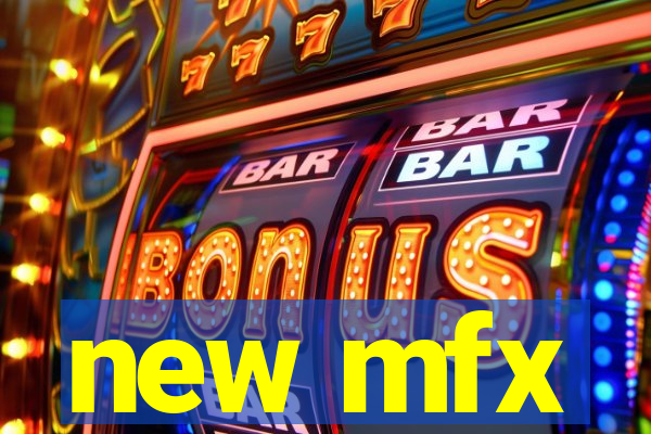 new mfx